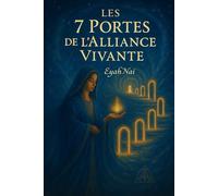 Les 7 portes de l'Alliance Vivante: Intégrer la souveraineté sacrée dans le quotidien