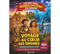 Les 8 plus grands mystères du monde: La vraie histoire derrière le mystère : pyramides d’Égypte, Stonehenge, Atlantide, lignes de Nazca, Loch Ness, ... perdues, quiz et coloriages pour enfants
