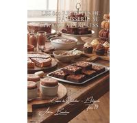 Les 800 Recettes de Pâtisserie au Chocolat Express: Fondants, Moelleux & Mousses - le chocolat en un tour de main (Une Encyclopédie Culinaire - Série ... Cuisine Française du Quotidien - L'Intégrale)
