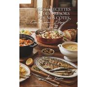 Les 800 Recettes des Trésors de nos Côtes: Bar, Sole & Rouget - la cuisine française des poissons sauvages (Une Encyclopédie Culinaire - Série 6 - La Cuisine Française du Quotidien - L'Intégrale)