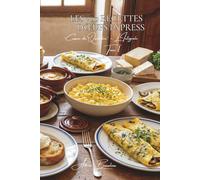 Les 900 Recettes d'Œufs Express: De l'omelette au cocotte - la cuisine française de l'œuf en toute simplicité (Une Encyclopédie Culinaire - Série 6 - La Cuisine Française du Quotidien - L'Intégrale)