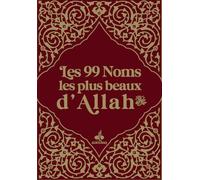 Les 99 Noms les plus beaux d'Allah