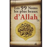 Les 99 Noms les plus beaux d'Allah