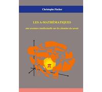 Les A-mathématiques: une aventure intellectuelle sur les chemins du savoir