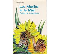 Les abeilles et le miel Guide de l'apiculteur