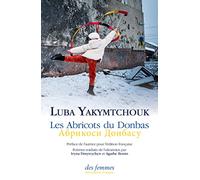 Les Abricots du Donbas: Edition bilingue français-ukrainien