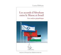 Les accords d’Abraham entre le Maroc et Israël: Une analyse géopolitique (Histoire Et Perspectives Méditerranéennes)