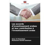 Les accords d'investissement arabes et leur contribution à l'investissement arabe