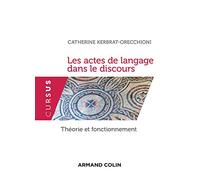 Les actes de langage dans le discours: Théorie et fonctionnement
