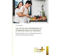 Les Actes de Soumission Et d'Amour Dans Le Mariage