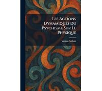 les actions dynamiques du psychisme sur le physique