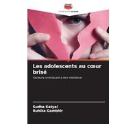 Les adolescents au coeur brisé: Facteurs contribuant à leur résilience
