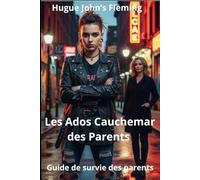 Les Ados cauchemar des parents: Adolescence : Guide de survie des parents (L'Art d'Être Maman : Équilibre, Sérénité et Douces Histoires)