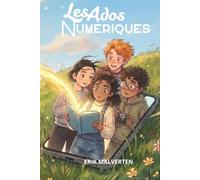 Les Ados Numériques: Recueil de 15 histoires pour apprendre à gérer les écrans et les réseaux sociaux (10-12 ans)