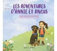 Les Adventures d'Annie et Angus - une famille en mouvement