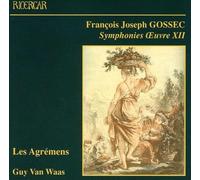 Les Agremens - Gossec: Symphonies, Oeuvre XII