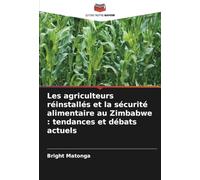 Les agriculteurs réinstallés et la sécurité alimentaire au Zimbabwe : tendances et débats actuels