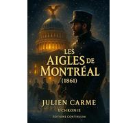 Les Aigles de Montréal: roman uchronie aéronautique : des Aigles déjouent un test au-dessus de Montréal