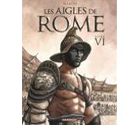 Les Aigles De Rome. Volume 6