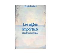 Les aigles impériaux et autres nouvelles