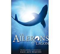 Les Ailerons du lagon : Alexandra Cousteau face aux requins [Francia] [DVD]