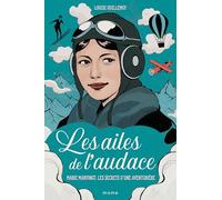 Les ailes de l'audace - Marie Marvingt, les secrets d'une aventurière (Fabuleux destins, 1)