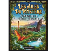 Les Ailes du Mystère: L'Énigme de la Vieille Sucrerie: 1