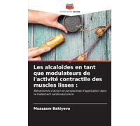 Les alcaloïdes en tant que modulateurs de l'activité contractile des muscles lisses :: Mécanismes d'action et perspectives d'application dans le traitement cardiovasculaire