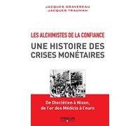 Les alchimistes de la confiance: Une histoire des crises monétaires