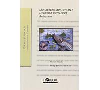 LES ALTES CAPACITATS A L'ESCOLA INCLUSIVA: Animalem (Col·lecció Manuals)