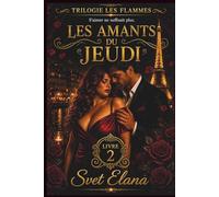 Les amants du jeudi: 2 (Trilogie Les flammes)