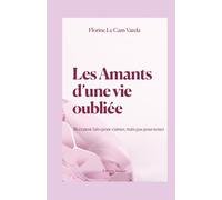 Les Amants d'une vie oubliée: Ils étaient faits pour s'aimer, mais pas pour rester