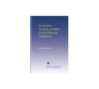Les Amants François a Londres Ou les Délices de l'Angleterre (French Edition)