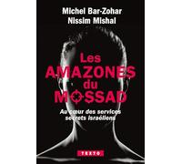 Les Amazones du Mossad: Au coeur des services secrets israéliens