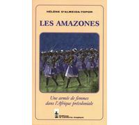 Les amazones: Une armée de femmes dans l'Afrique précoloniale