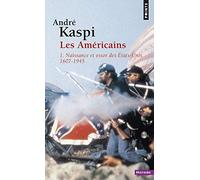 Les Américains, tome 1: 1. Naissance et essor des États-Unis (1607-1945) (Points Histoire, 1)