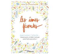Les âmes fécondes: Apprivoiser l'attente... Quand avoir un bébé n'est pas aussi facile que prévu !