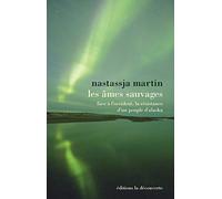Les âmes sauvages: Face à l'Occident, la résistance d'un peuple d'Alaska