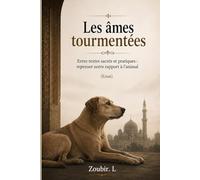 Les âmes tourmentées: "Entre textes sacrés et pratiques : repenser notre rapport à l’animal"