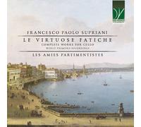 Les Amies Partimentistes – Francesco Paolo Supriani: Le Virtuose Fatiche (Obras completas) – CD