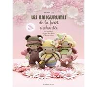 Les amigurumis de la forêt enchantée au crochet: 15 fées des bois & leurs amis