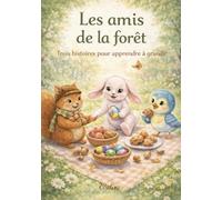 Les amis de la forêt: Trois histoires pour apprendre à grandir