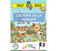 Les Amis de la Maison: - PREMIUM EDITION - Livre de coloriage pour enfants avec modèles et plein de faits amusants sur les animaux de compagnie [FR] (Crazy Sheep - Colors)