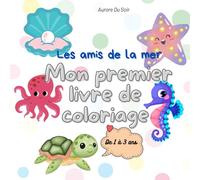 Les amis de la mer: Mon premier livre de coloriage