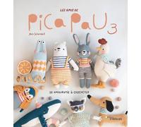 Les amis de Pica Pau: Tome 3, 20 amigurumis à crocheter