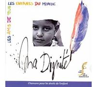 Les Amis De Tous Les Enfants Du Monde - Ma Dignité