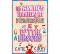 Les Amitiés Totalement Désastreuses De Lottie Brooks (ebook)