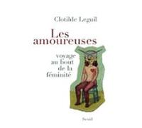 Les Amoureuses. Voyage Au Bout De La Féminité (ebook)