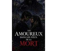 Les amoureux dans les yeux de la mort