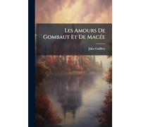 Les Amours De Gombaut Et De MacÃ(c)e